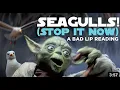 SEAGULLS Stop It Now - A Bad Lip Reading of The Empire Strikes Back