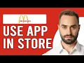 How To Use McDonald s App In Store How To Order In Store Using McDonald s App