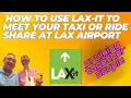 How to use LAX-it at the LAX Airport for your taxi or ride share