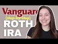How to Open a Roth IRA at Vanguard Buy Index Funds FULL Tutorial