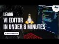 Basics of VI editor in under 8 minutes Vi editor Tutorial Linux Tutorial for Beginners