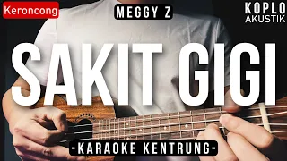 Sakit Gigi - Meggy Z (KARAOKE KENTRUNG + BASS)