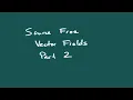 Source Free Vector Fields - Part 2