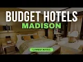 Best Budget Hotels in Madison Top 10 Hotels in Madison
