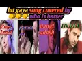 Download Lagu Lut Gaye song covered by #emma #huge #jubin .. like comment share subscribe...