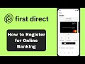 How to Register For a First Direct Bank Online Banking