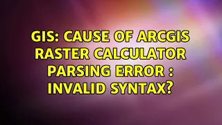 Cause of ArcGIS Raster Calculator Parsing error type exceptions SyntaxError invalid syntax