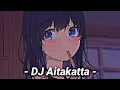 Download Lagu DJ Aitakatta - JKT48 [ DJ AF DJOXS ] [ Speed up ]