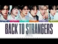 TWS 'Back To Strangers' Lyrics (투어스 Back To Strangers 가사) [Color Coded Han_Rom_Eng] | ShadowByYoongi