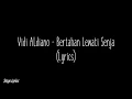 Lagu Vidi Aldiano - Bertahan Lewati Senja (Lyrics)