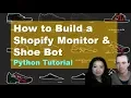 Creating a Shopify Shoe Bot in Python - Part 2 Automated Purchasing