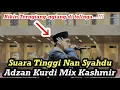 Download Lagu Daeng Syawal || Adzan Kurdi Mix Kashmir || Suara Tinggi Nan merdu || Masjid Istiqlal