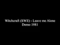Witchcraft (SWE) - Leave me Alone - Demo 1981, pre-Nemesis, pre-Candlemass