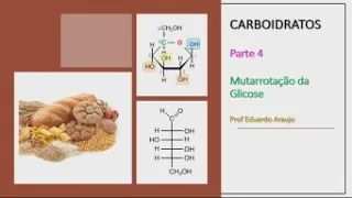 Carboidratos: Mutarrotação da Glicose - Parte 4