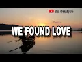 Download Lagu DJ WE FOUND LOVE ( YR Studyow )