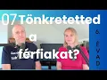 Tönkretetted a férfiakat (ELSŐ RÉSZ) - Beszélgetések Kunóval #123