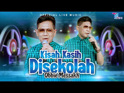 Download MP3 Obbie Messakh - Kisah Kasih Disekolah (Official Live Music)