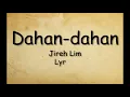 Dahan dahan - Jireh Lim (Lyrics)
