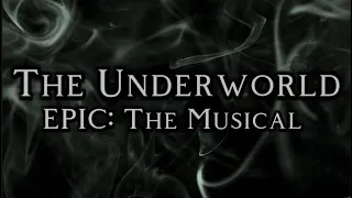 The Underworld - EPIC: The Musical