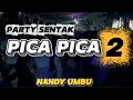 Download Lagu PARTY SENTAK🌴PICA PICA 2 REMIX || GUARCHA CHA||TERBARU|| NANDY UMBU X JUAN REZA🌴