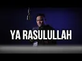 Download Lagu Ya Rasulallah - Bazli UNIC