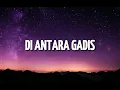Dinamik - Di Antara Gadis | Lirik #dinamik #antaragadis #lirik