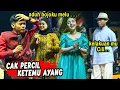 Download Lagu Cak Percil ketemu ayang di Banyuwangi, ora wedi karo bojone