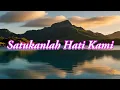 Download Lagu SATUKANLAH HATI KAMI (Lirik) - Tembang Kenangan - Pop Kenangan Terbaik