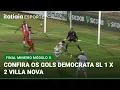 FINAL CAMPEONATO MINEIRO MODULO II CONFIRA OS GOLS DEMOCRATA SL 1 X 2 VILLA NOVA