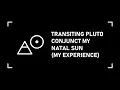 Transiting Pluto Conjunct My Natal Sun My Experience
