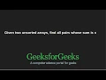 Given two unsorted arrays find all pairs whose sum is x GeeksforGeeks