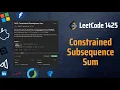 Constrained Subsequence Sum Not HARD - Dynamic Programming