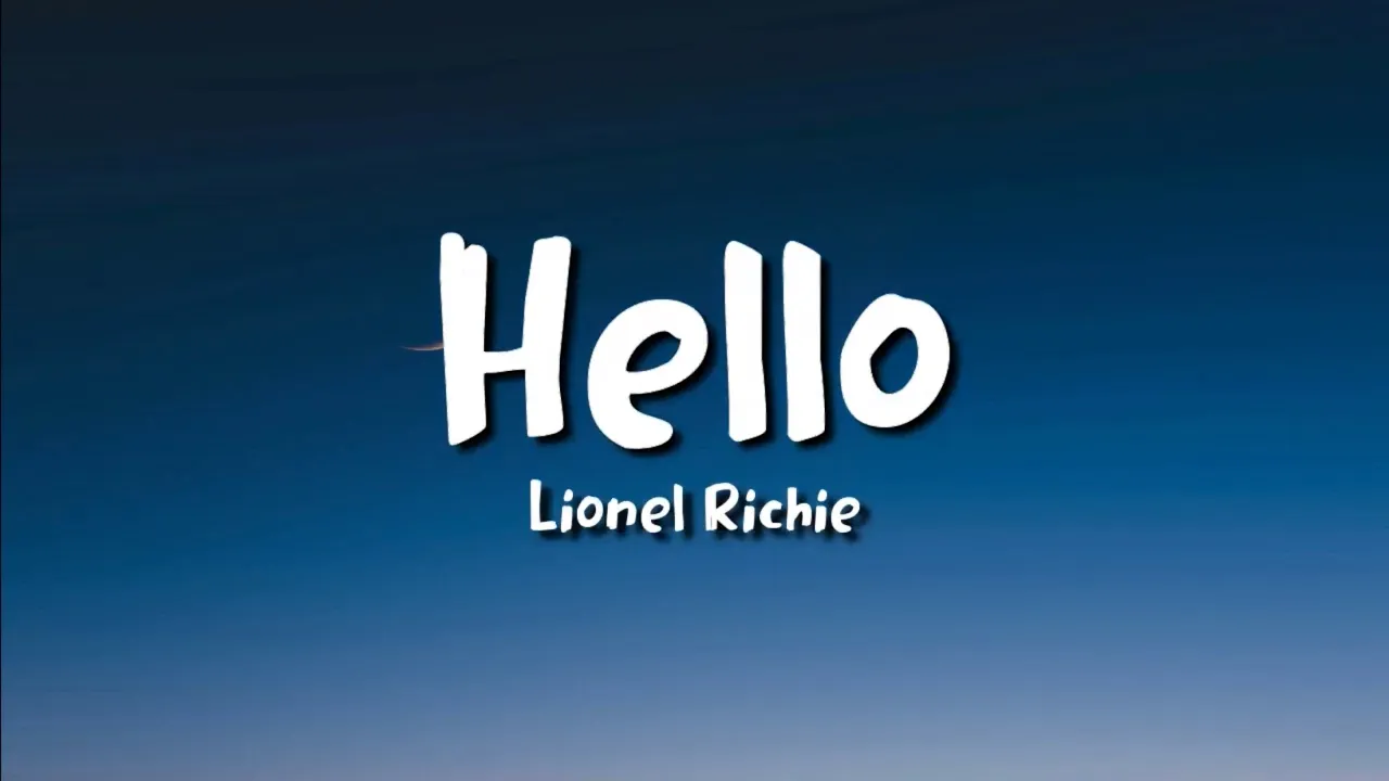 Lionel Richie - Hello (lyrics) Lionel Richie - Hello (lyrics)