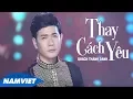 Download Lagu Thay Cách Yêu - Quách Thành Danh (MV OFFICIAL)