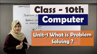10th Grade Computer Class 1 Unit 1 - Problem Solving Algorithm Designing What is Problem
