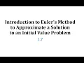 1 7 Introduction to Euler s Method to Approximate a Solution to an Initial Value Problem