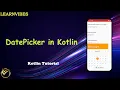 Kotlin Tutorial DatePicker in Kotlin How to set Date by DatePicker in Android