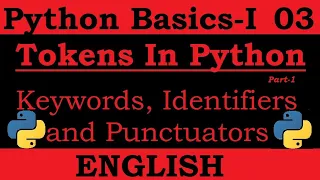 Tokens in Python in English Part-1 Python Basics-I Keywords Identifiers and Punctuators