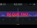 Download Lagu DJ GUE TAU MASHUP TERBARU🎶 STORY WA 30 DETIK BEAT JEDAG JEDUG😚😘