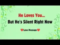 Don’t Lose Hope 💛 He Still Loves You 💛 Even If He’s Silent Right Now… His Heart Isn’t 💛 Emotional M