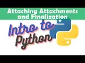 Attaching Attachments and Finalization - 12 Intro to Python with Emailing