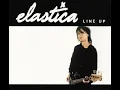 Elastica - Line Up