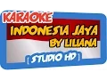 Download Lagu Indonesia Jaya By Liliana Karaoke + Lyric (Minus One / No Vocal) HD Studio