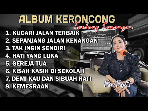 Download MP3 ALBUM KERONCONG TEMBANG KENANGAN | JALAN TERBAIK | SEPANJANG JALAN KENANGAN | KERONCONG KENANGAN