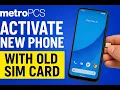 How to Activate a New MetroPCS Phone with an Old SIM Card 2025 Guide