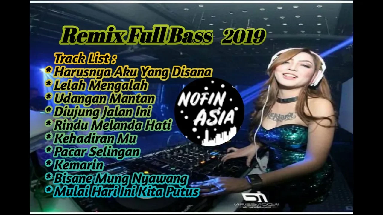 DJ HARUSNYA AKU YANG DISANA NOFIN ASIA FULL BASS 2019