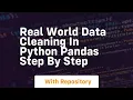 real world data cleaning in python pandas step by step