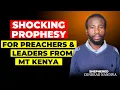 Download Lagu A PROPHESY THAT WILL SLAP DIFFERENT TO MT KENYA LEADERS \u0026 PREACHERS | Shephered Condrad Nandwa.