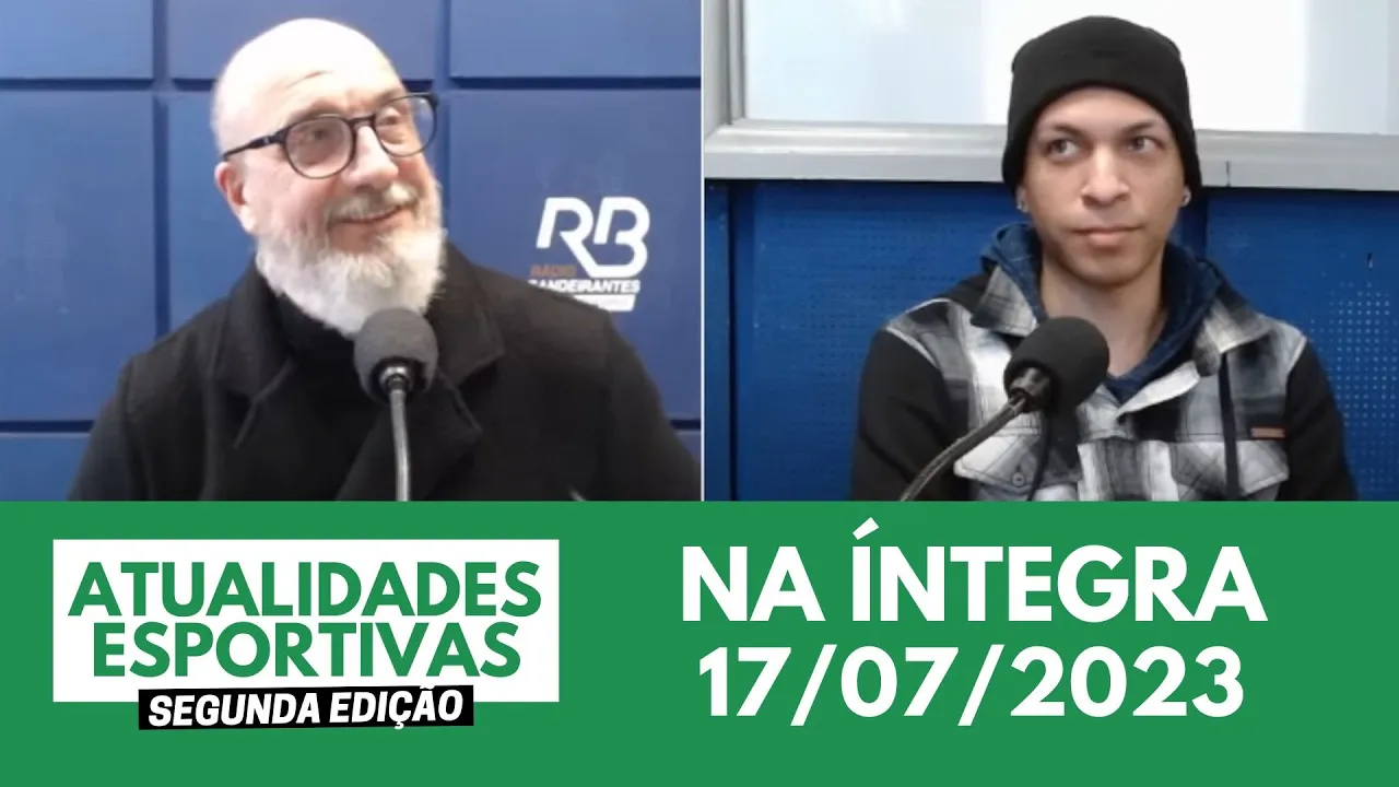 [AO VIVO] Atualidades Esportivas - 2ª Edição | 17/07/2023