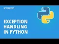 Exception Handling in Python Using Try and Except Block for Error Handling Python Simplilearn